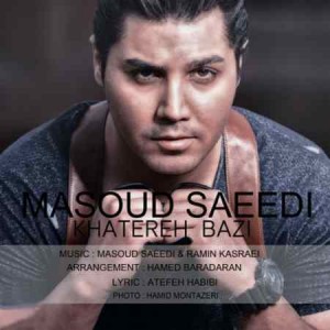 Masoud Saeedi - Khatereh Bazi